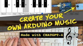 Arduino Song Creator App (made with Chat GPT-4)