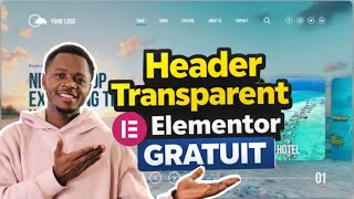 Comment créer un Header Transparent avec Elementor GRATUIT (Sans Elementor Pro)