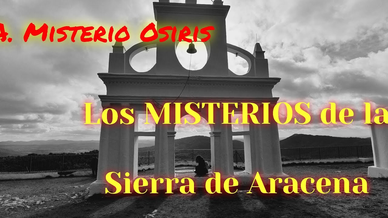 LOS MISTERIOS de la Sierra de Aracena