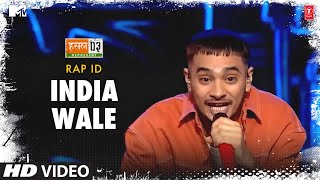 India Wale: Rap Id, Anurag Saikia | Mtv Hustle Season 3 Represent | Hustle 3.0