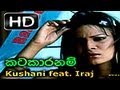 Katakaaranam kushani feat iraj sinhala music by wwwlankachannellk