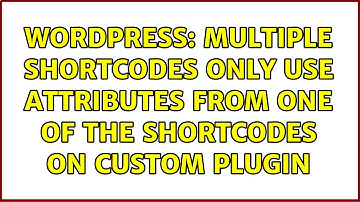 Wordpress: Multiple shortcodes only use attributes from one of the shortcodes on custom plugin