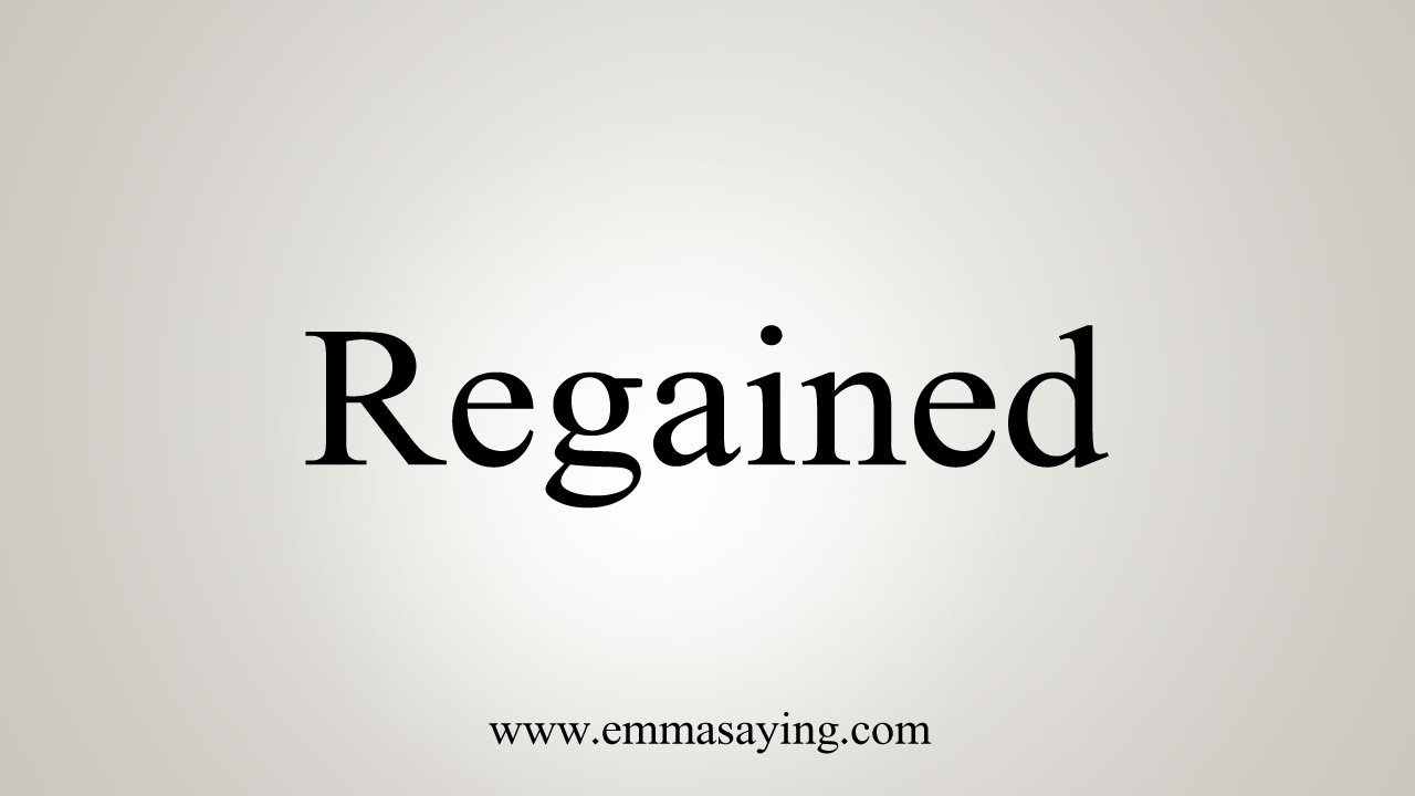 regained weight How To Say Regained
