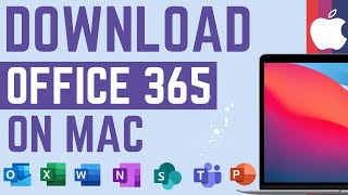 How to Download & Install Microsoft Office 365 on MacOS | Step-by-Step Guide