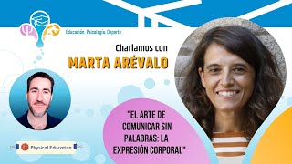 EL ARTE DE COMUNICAR SIN PALABRAS: LA EXPRESIÓN CORPORAL | MARTA ARÉVALO #46