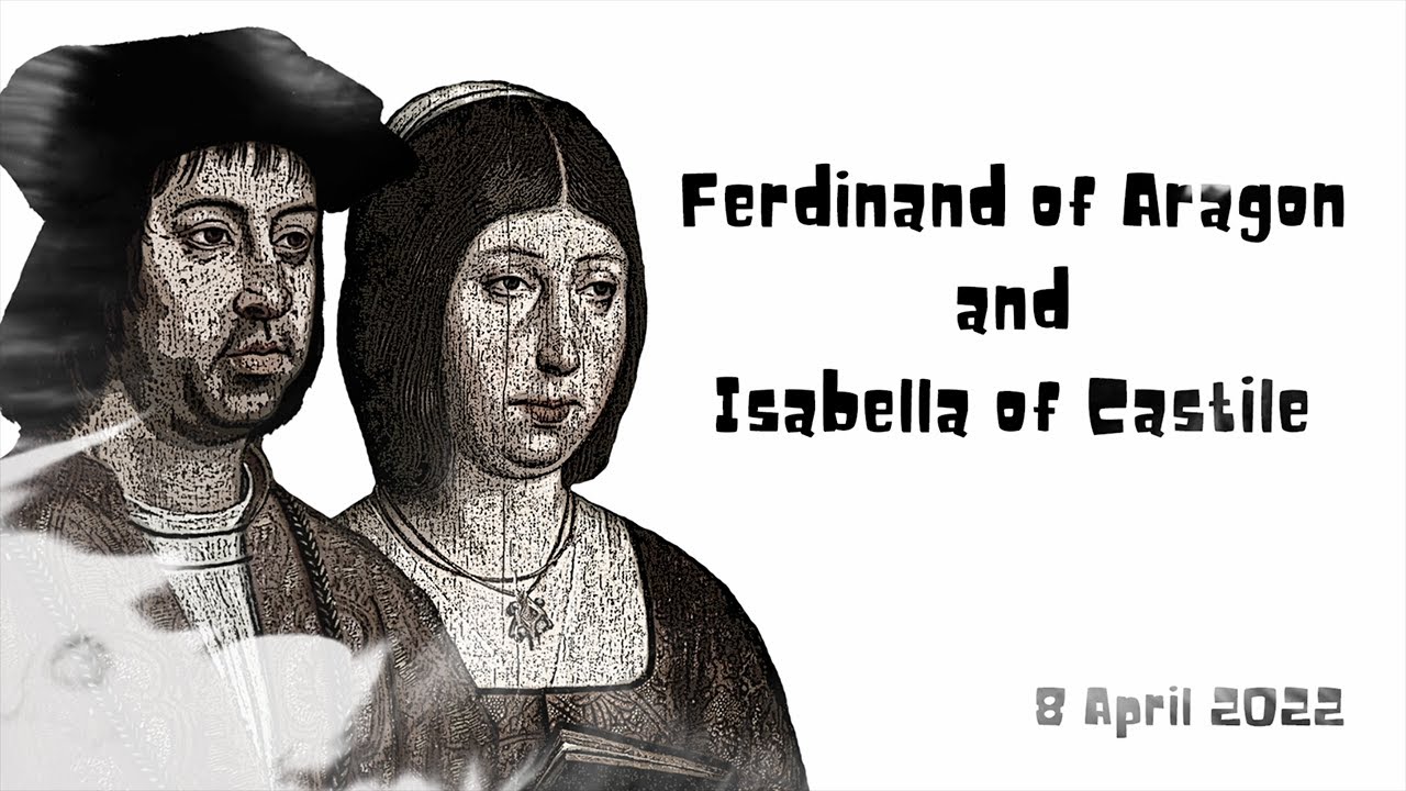 Ferdinand of Aragon and Isabella of Castile - YouTube