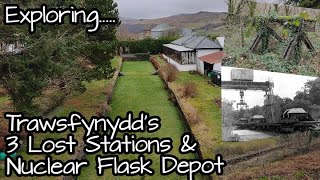 Exploring Trawsfynydd's 3 Lost Stations and Nuclear Flask Depot  abandoned closed disused Snowdonia