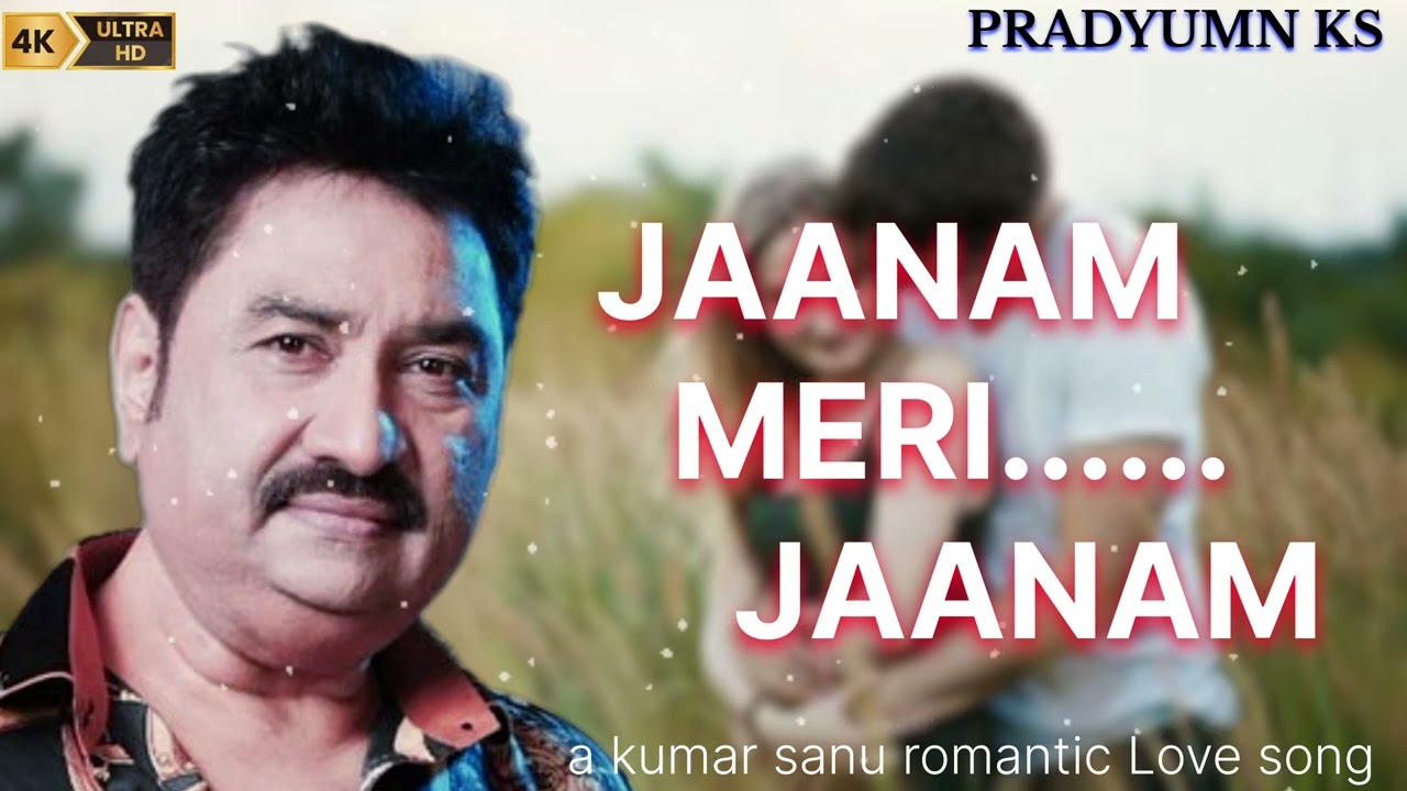 janam meri janam/ kumar sanu/ Hindi romantic song