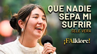 Download Lagu Que nadie sepa mi sufrir - Sele Vera | Sesiones ¡FAlklore! MP3