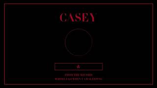 Vignette de la vidéo "Casey - & (Official Audio)"