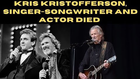 Kris Kristofferson, singer-songwriter and actor, dead at 88 | NewsClub