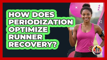 How Does Periodization Optimize Runner Recovery? - All Sorts Of Running