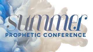Summer Prophetic Conference