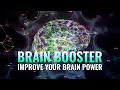 Brain Booster 🠉 Improve your Brain Power, Enhance Intelligence, Binaural Beats - Brain Healing