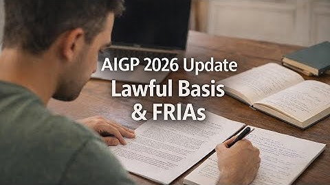 AIGP Updates 2026 - Lawful Basis & FRIAs