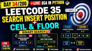 Day 34/200 🔥 LIVE DSA in Python | LeetCode 35: Search Insert Position + Ceil & Floor | Binary Search