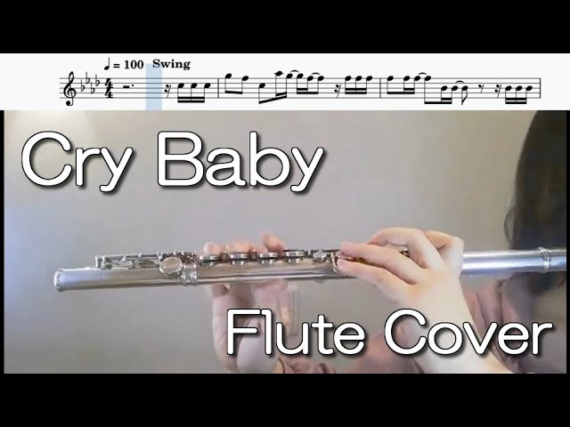 Cry Baby（フルートソロ演奏/楽譜）Flute Solo Cover / Sheet music (p