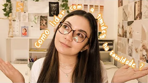 Como superar a timidez na faculdade?