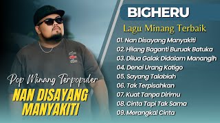 Download Lagu BIGHERU - NAN DISAYANG MANYAKITI | HILANG BAGANTI BURUAK BATUKA || LAGU MINANG TERPOPULER 2025 MP3 Download Lagu BIGHERU - NAN DISAYANG MANYAKITI | HILANG BAGANTI BURUAK BATUKA || LAGU MINANG TERPOPULER 2025 MP3