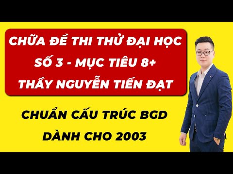 Video Chữa Đề Thi Thử Đại Học 2021 Số 3 - Thầy Nguyễn Tiến... - youtube