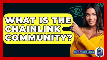 What Is The Chainlink Community? - Next LVL Programming