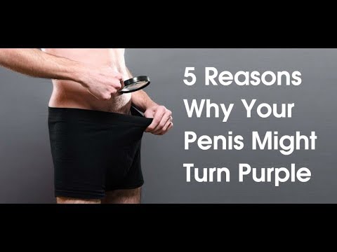 5 Reasons Why Your Penis Might Turn Purple