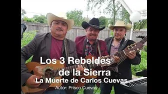 Los 3 Reberdes de la Sierra la muerte de carlos cuevas