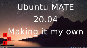 Ubuntu MATE 20.04 LTS | Making it my own | Distro Shuffle