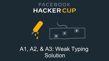 Weak Typing: Facebook Hacker Cup 2021 Round 1 Solutions