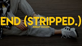 Jeremy Zucker - End (Stripped) - Jerry Xu Freestyle