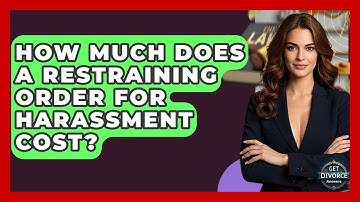 How Much Does A Restraining Order For Harassment Cost? - Get Divorce Answers