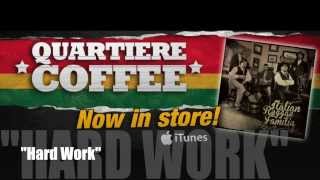 Video thumbnail of "QUARTIERE COFFEE "Hard Work""