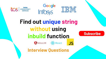 How to Find out Unique String without using inbuild function in javascript ? #25 || Javascript
