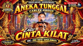 CINTA KILAT | VOC : IBU DEVI SUSILAWATI | SANDIWARA ANEKA TUNGGAL ( CABLEK GROUP )