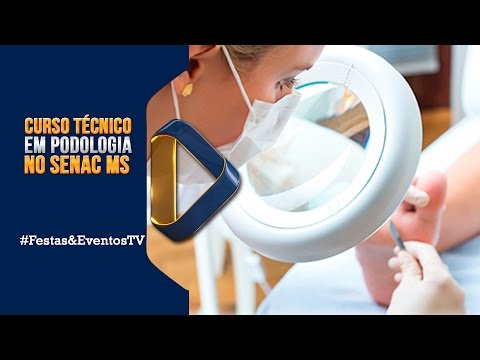 Curso Técnico em Podologia Senac MS