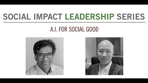 Social Impact Leadership Series: AI for Social Good