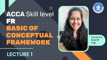 Lecture 1 | ACCA | Skill level | Basic of Conceptual Framework | CA Avanti Jog | Global Vsmart