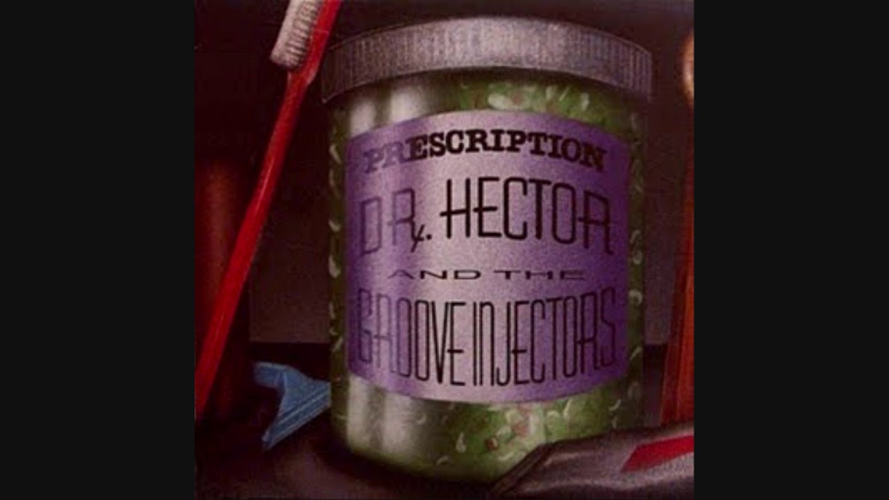 Dr. Hector & The Groove Injectors ~ "Safe In Your Arms " !