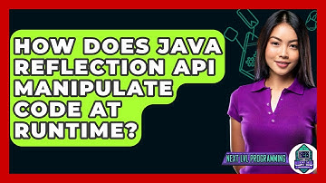 How Does Java Reflection API Manipulate Code At Runtime? - Next LVL Programming