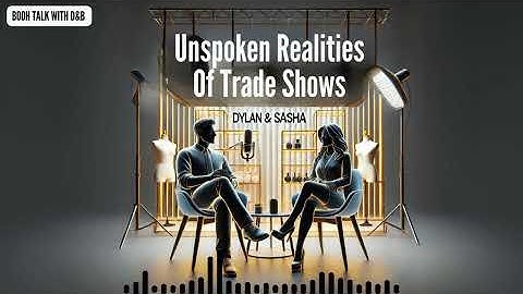 Trade Show Realities: Beyond the Glamour
