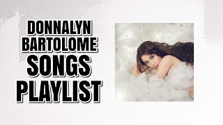 Donnalyn Bartolome Songs Playlist (NO ADS)