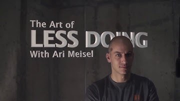 The Art of Less Doing with Ari Meisel