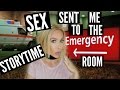 SENT ME TO THE ER (STORYTIME)