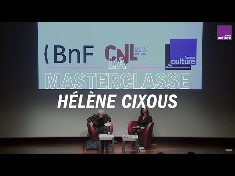 La Masterclasse d&rsquo;Hélène Cixous - France Culture