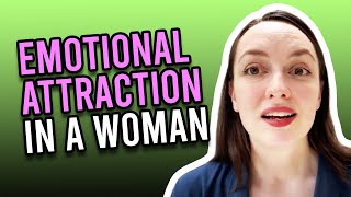 What Triggers Emotional Attraction In A Woman