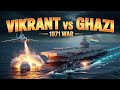 INS Vikrant vs Ghazi: The Mysterious Sinking That Shocked Pakistan | 1971 War Documentary