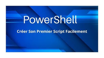 Débutant : comment créer son premier script PowerShell ?