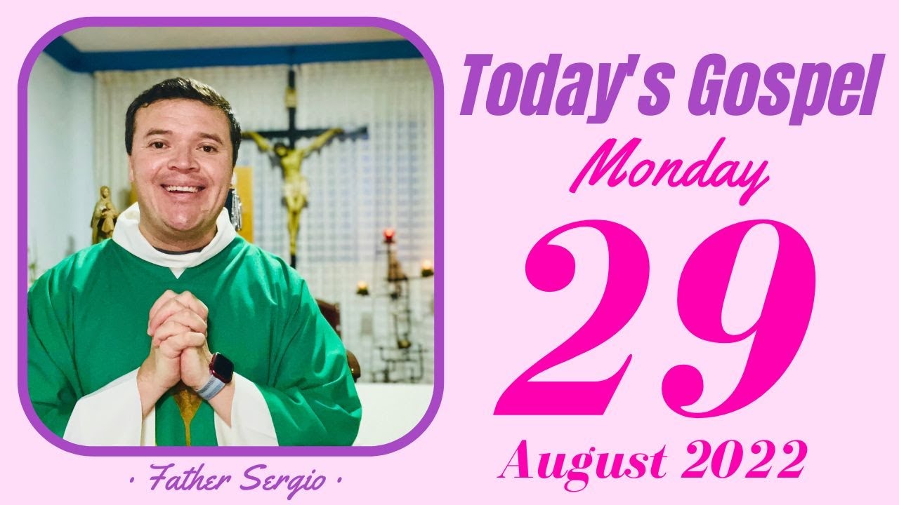 Today s Gospel Monday August 29th 2022 YouTube today-s-gospel-monday-august-29th-2022-youtube