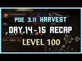 PoE 3.11 | My Character Reaches LEVEL 100!! / Killing Bosses at Lv99.99 - Harvest Day.14-15 Recap