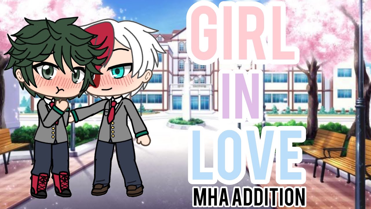 Girl In Love | Todoroki x Midoriya | My Hero Academia | Gacha Life